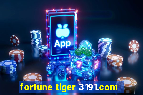 fortune tiger 3191.com